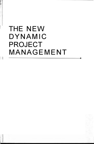 The New Dynamic Project Management : Winning Through the Competitive Advantage