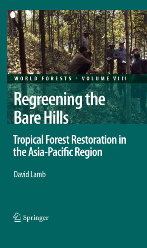 Regreening the Bare Hills: Tropical Forest Restoration in the Asia-Pacific Region