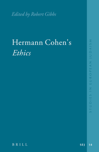 Hermann Cohen's Ethics (Studies in European Judaism, SEJ 14)