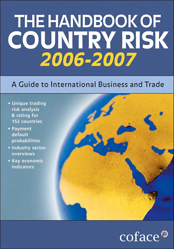 The Handbook of Country Risk 2006-2007: A Guide to International Business and Trade (International Business & Trade)