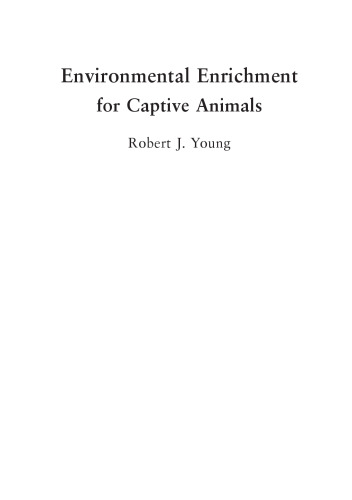 Environmental Enrichment for Captive Animals (UFAW Animal Welfare)