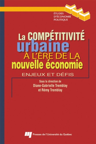 La competitivite urbaine a l'ere de la nouvelle economie : Enjeux et defis