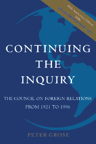 Continuing the Inquiry: The Council on Foreign Relations from 1921 to 1996 (Council on Foreign Relations (Council on Foreign Relations Press))