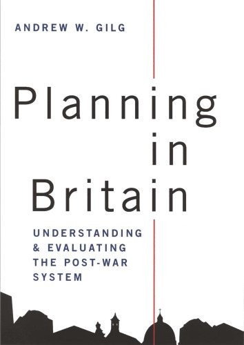 Planning in Britain: Understanding and Evaluating the Post-War System