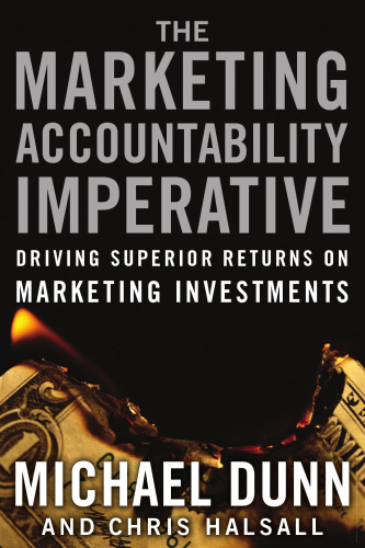 The Marketing Accountability Imperative: Driving Superior Returns on Marketing Investments