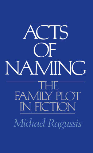 Acts of Naming: The Family Plot in Fiction