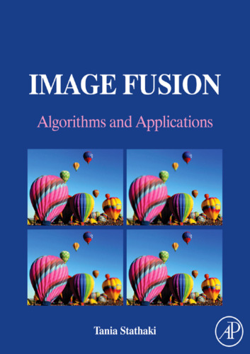 Image Fusion: Algorithms and Applications