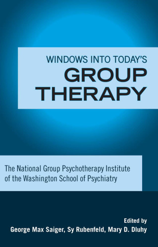 Windows into Today's Group Therapy: National Group Psychotherapy Institute of the Washington School of Psychiatry