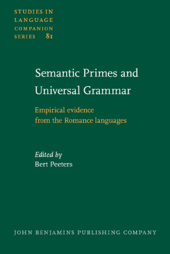 Semantic Primes and Universal Grammar: Emperical evidence from the Romance languages (Studies in Language Companion Series)