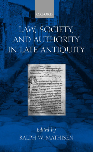 Law, Society, and Authority in Late Antiquity