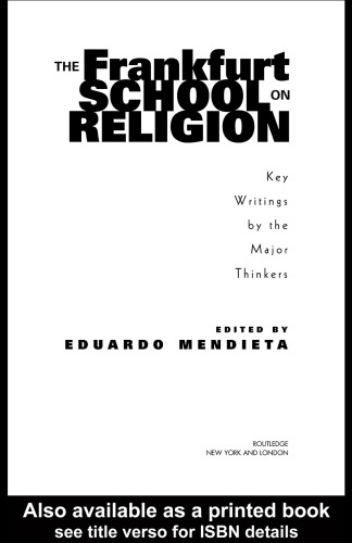 The Frankfurt School on Religion: Key Writings by the Major Thinkers