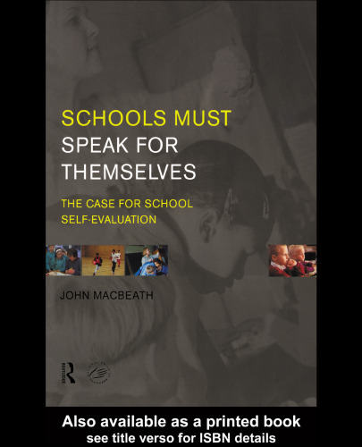 Schools Must Speak for Themselves: The Case for School Self-Evaluation (Whats in It for Schools)