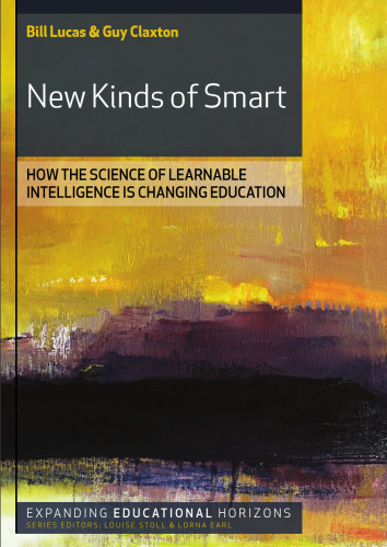 New Kinds of Smart: How the Science of Learnable Intelligence is Changing Education (Expanding Educational Horizons)