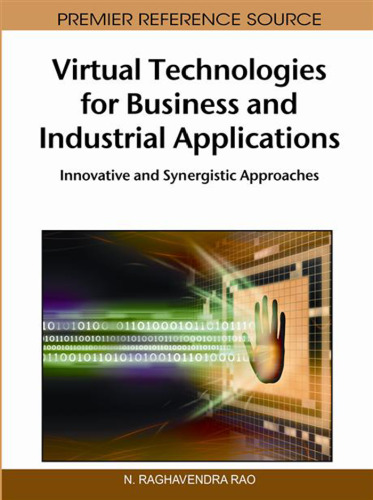 Virtual Technologies for Business and Industrial Applications: Innovative and Synergistic Approaches