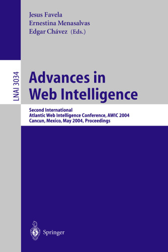 Advances in Web Intelligence: Second International Atlantic Web Intelligence Conference, AWIC 2004, Cancun, Mexico, May 16-19, 2004. Proceedings