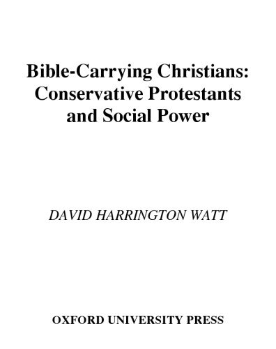 Bible-Carrying Christians: Conservative Protestants and Social Power