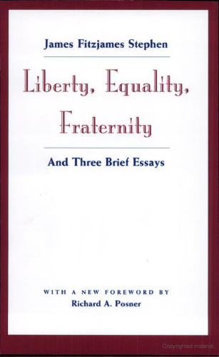 Liberty, Equality, Fraternity: And Three Brief Essays