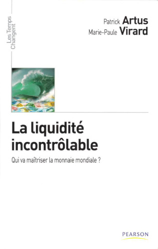 La liquidité incontrôlable : Qui va maîtriser la monnaie mondiale ?