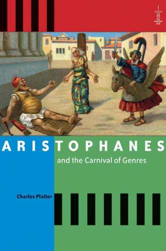 Aristophanes and the Carnival of Genres (Arethusa Books)