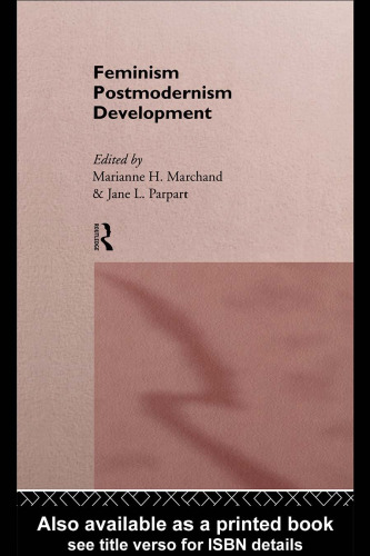 Feminism Postmodernism Development (Routledge International Studies of Women and Place)