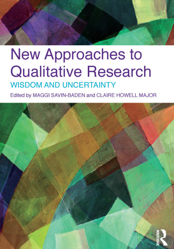 New Approaches to Qualitative Research: Wisdom and Uncertainty