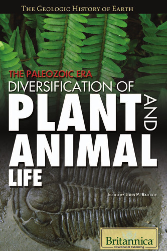 The Paleozoic Era: Diversification of Plant and Animal Life (The Geologic History of Earth)