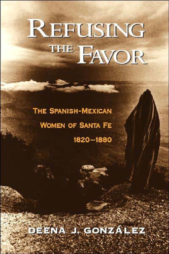 Refusing the Favor: The Spanish-Mexican Women of Santa Fe, 1820-1880