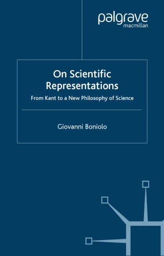 On Scientific Representation: From Kant to a New Philosophy of Science