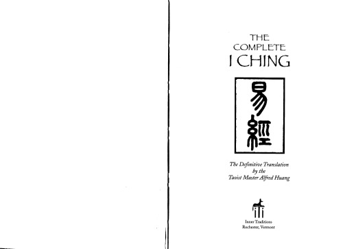 The Complete I Ching: The Definitive Translation by the Taoist Master Alfred Huang