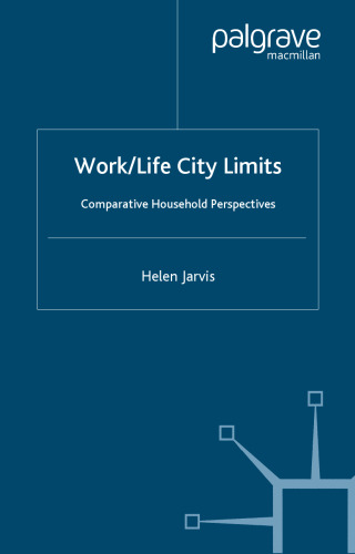 Work-Life City Limits: Comparative Household Perspectives