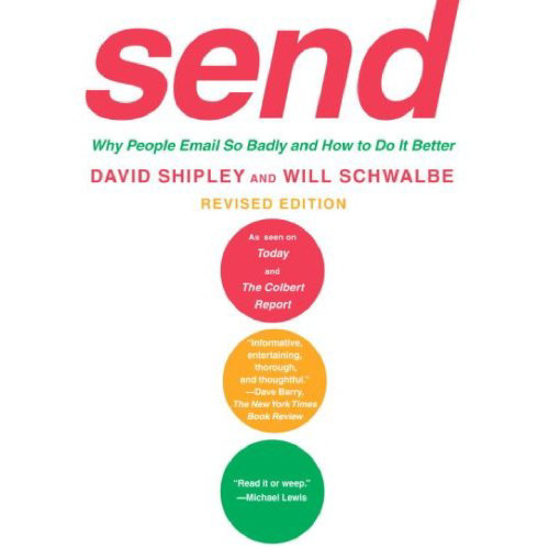 Send: Why People Email So Badly and How to Do It Better, Revised Edition