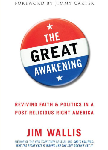 The Great Awakening: Reviving Faith and Politics in a Post-Religious Right America