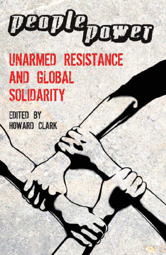 People Power: Unarmed Resistance and Global Solidarity