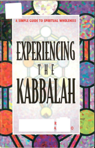 Experiencing the Kabbalah: A Simple Guide to Spiritual Wholeness