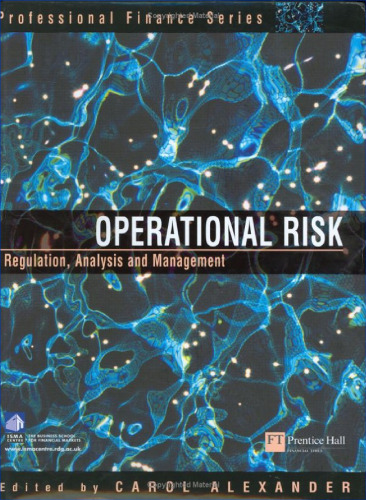 Operational Risk: Regulation, Analysis and Management