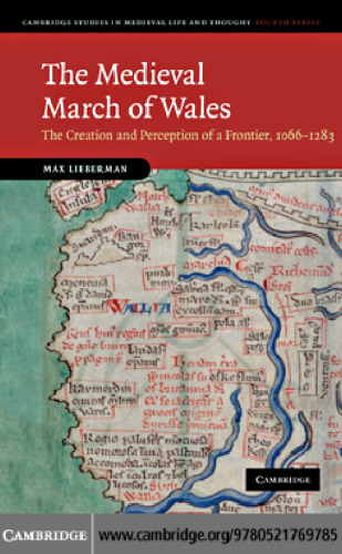 The Medieval March of Wales: The Creation and Perception of a Frontier, 1066-1283