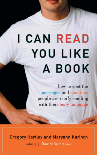 I Can Read You Like a Book: How to Spot the Messages and Emotions People Are Really Sending With Their Body Language