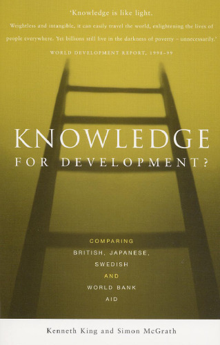 Knowledge for Development?: Comparing British, Japanese, Swedish and World Bank Aid