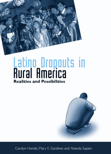 Latino Dropouts in Rural America: Realities and Possibilities