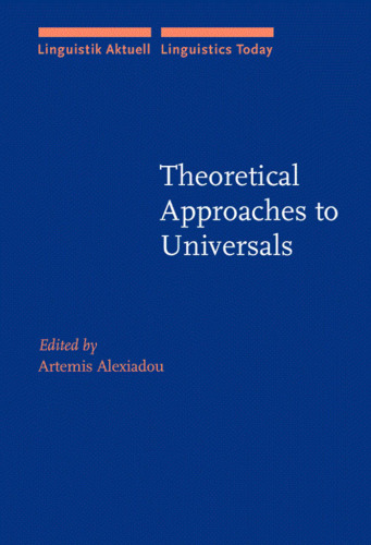 Theoretical Approaches to Universals (Linguistik Aktuell Linguistics Today)