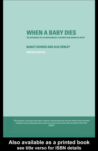 When a Baby Dies: The Experience of Late Miscarriage, Stillbirth and Neonatal Death