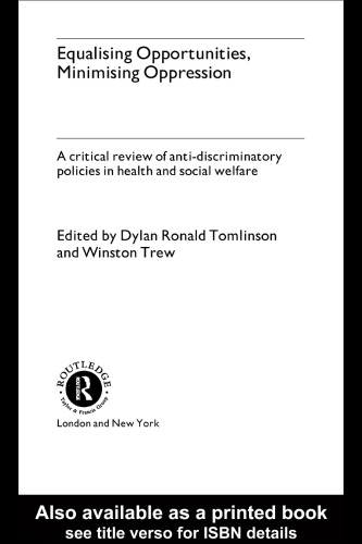 Equalising Opportunities, Minimising Oppression: A Critical Review of Anti-discriminatory Policies in Health and Social Welfare