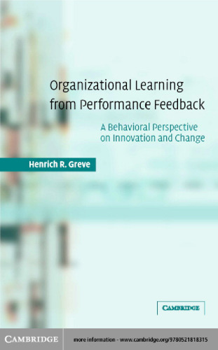 Organizational Learning from Performance Feedback: A Behavioral Perspective on Innovation and Change