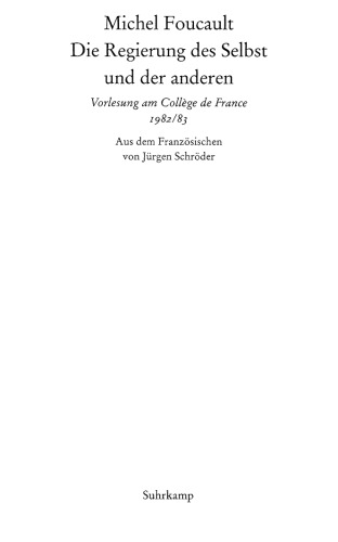 Die Regierung des Selbst und der anderen: Vorlesung am College de France 1982 83