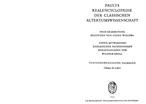 Paulys Realencyclopadie der classischen Altertumswissenschaft: neue Bearbeitung, Bd.13 1 : Libanos - Lokris: Bd XIII, Hbd XIII,1