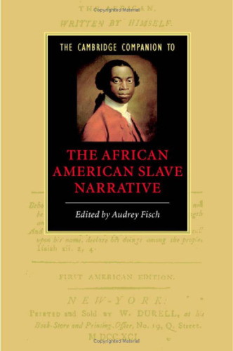 The Cambridge Companion to the African American Slave Narrative (Cambridge Companions to Literature)