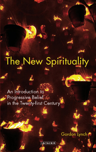 The New Spirituality: An Introduction to Progressive Belief in the Twenty-first Century