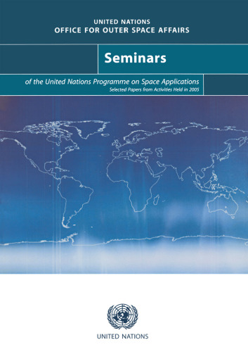 Seminars of the United Nations Programme on Space Applications: Selected Papers from Activities Held in 2005