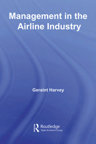 Management in the Airline Industry: Human Resource Management and Pilots (Routledge Research in Employment Relations)