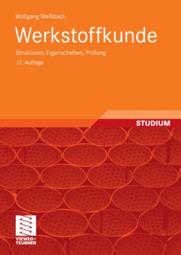 Werkstoffkunde: Strukturen, Eigenschaften, Prufung, 17. Auflage